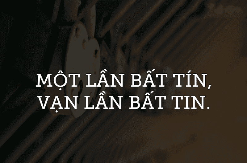 Cái gì cũng có thể mất, nhưng chữ Tín thì không